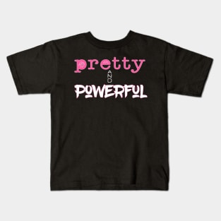 Pretty and Powerful (girls are strong) Kids T-Shirt